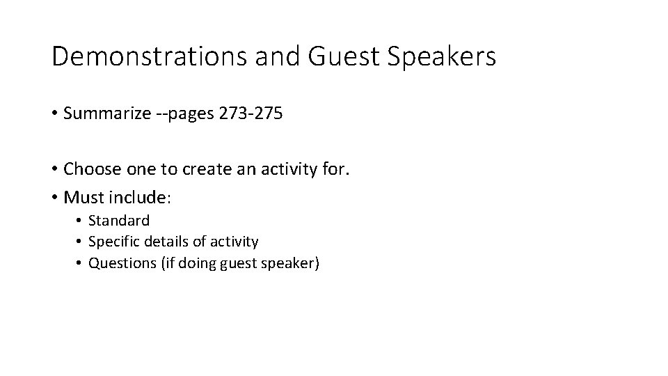 Demonstrations and Guest Speakers • Summarize --pages 273 -275 • Choose one to create