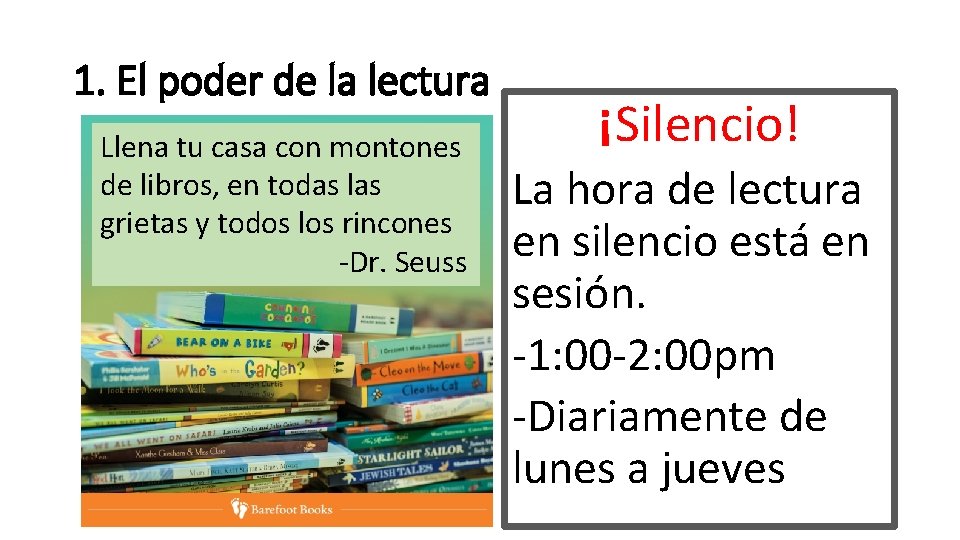 1. El poder de la lectura Llena tu casa con montones de libros, en