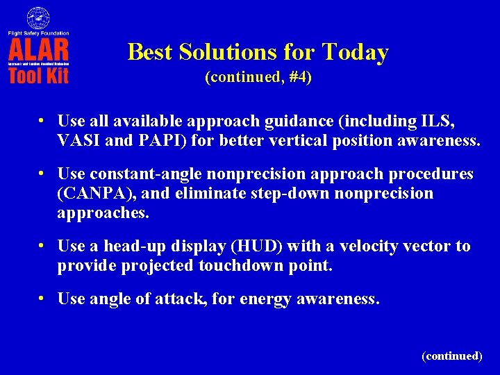Best Solutions for Today (continued, #4) • Use all available approach guidance (including ILS, Best Solutions for Today (continued, #4) • Use all available approach guidance (including ILS,