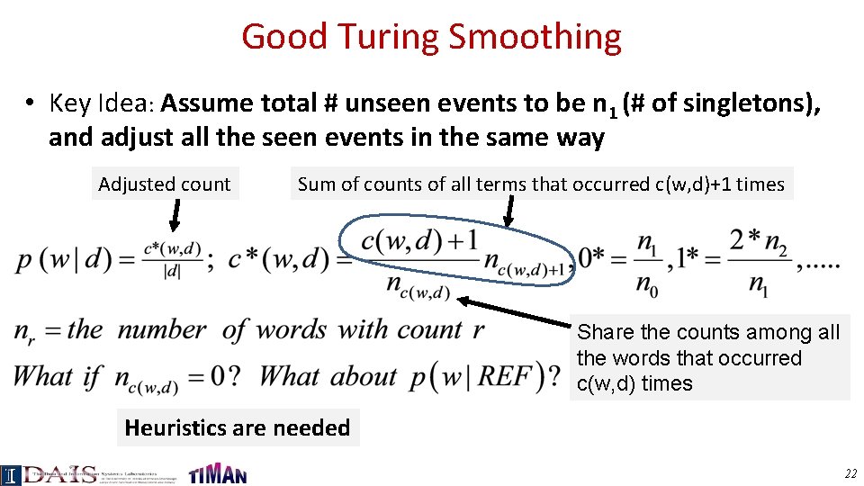 Good Turing Smoothing • Key Idea: Assume total # unseen events to be n