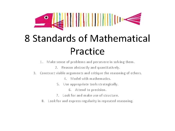 8 Standards of Mathematical Practice 1. Make sense of problems and persevere in solving