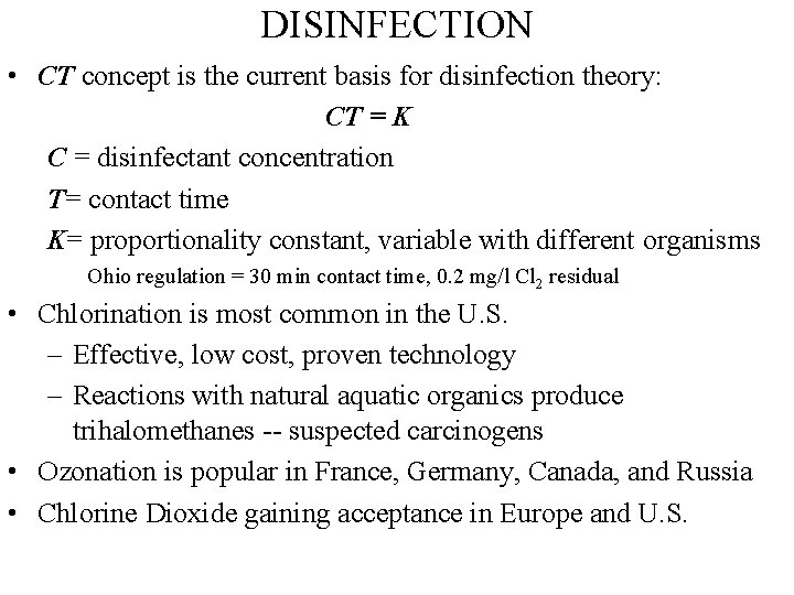 DISINFECTION • CT concept is the current basis for disinfection theory: CT = K