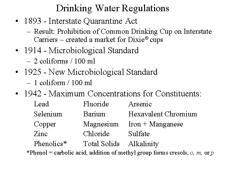 Drinking Water Regulations • 1893 - Interstate Quarantine Act – Result: Prohibition of Common