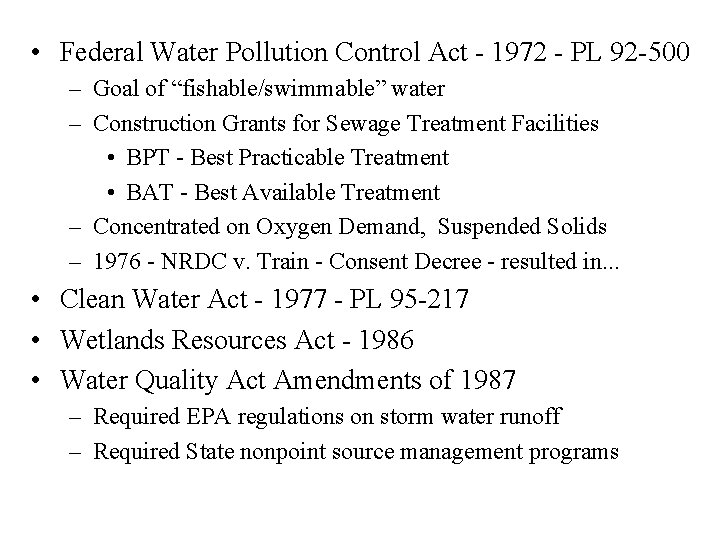  • Federal Water Pollution Control Act - 1972 - PL 92 -500 –