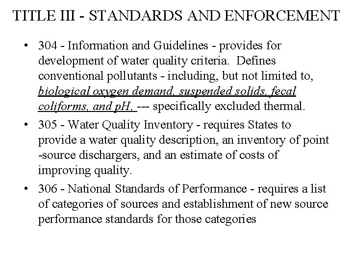 TITLE III - STANDARDS AND ENFORCEMENT • 304 - Information and Guidelines - provides