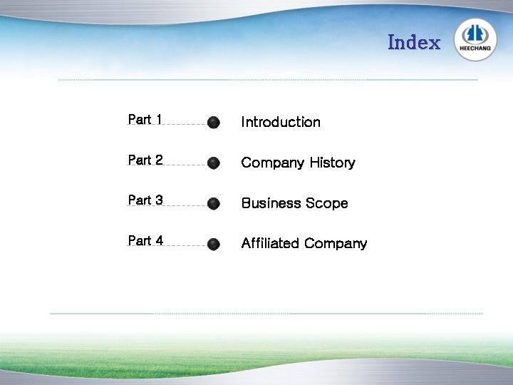 Index Part 1 Introduction Part 2 Company History Part 3 Business Scope Part 4