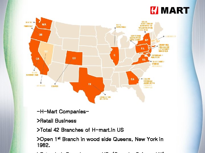 MART -H-Mart Companies>Retail Business >Total 42 Branches of H-mart. in US >Open 1 st