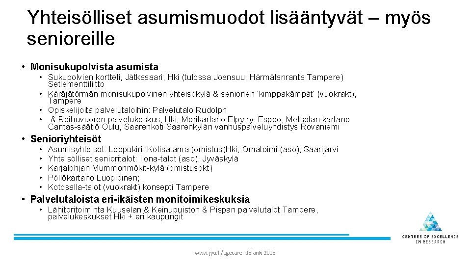 Yhteisölliset asumismuodot lisääntyvät – myös senioreille • Monisukupolvista asumista • Sukupolvien kortteli, Jätkäsaari, Hki