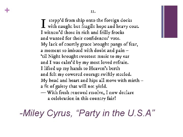 + -Miley Cyrus, “Party in the U. S. A” 