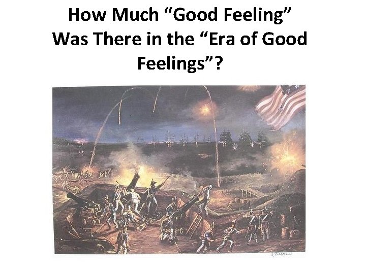 How Much “Good Feeling” Was There in the “Era of Good Feelings”? 