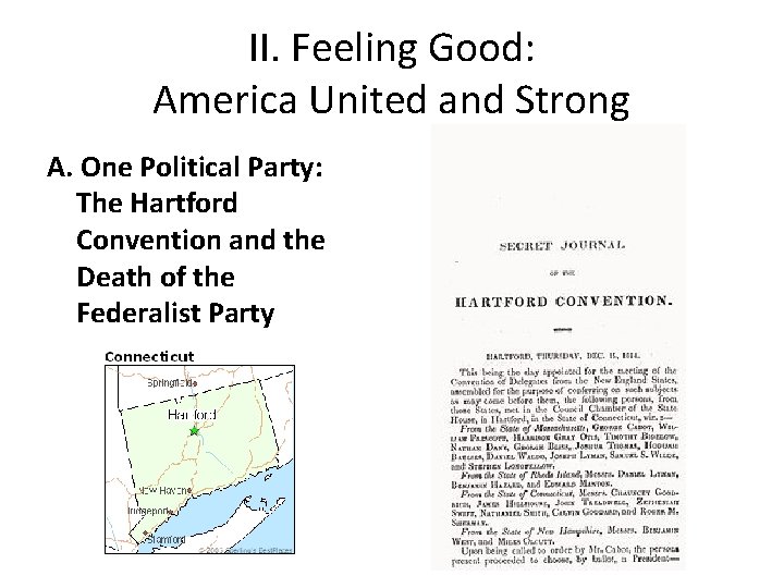 II. Feeling Good: America United and Strong A. One Political Party: The Hartford Convention