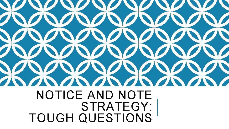 NOTICE AND NOTE STRATEGY: TOUGH QUESTIONS 