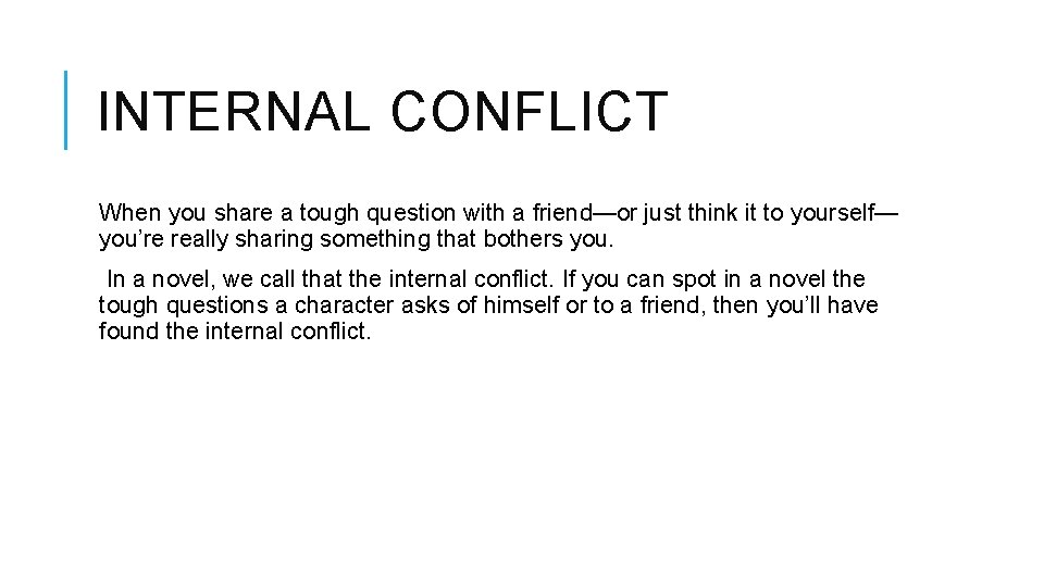 INTERNAL CONFLICT When you share a tough question with a friend—or just think it INTERNAL CONFLICT When you share a tough question with a friend—or just think it