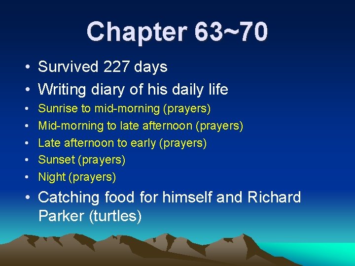 Chapter 63~70 • Survived 227 days • Writing diary of his daily life •