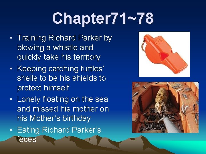 Chapter 71~78 • Training Richard Parker by blowing a whistle and quickly take his