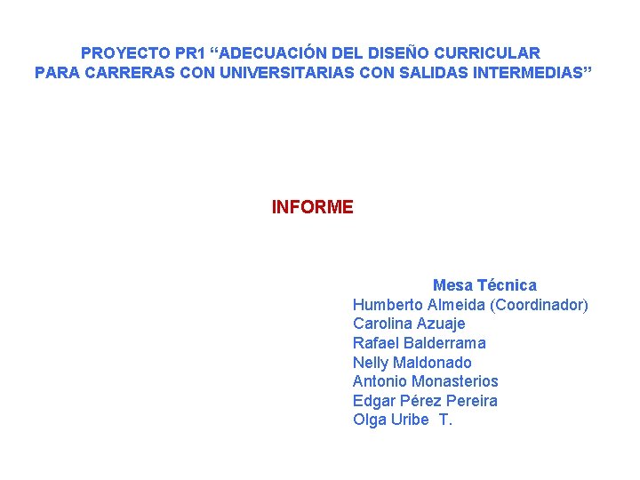 PROYECTO PR 1 “ADECUACIÓN DEL DISEÑO CURRICULAR PARA CARRERAS CON UNIVERSITARIAS CON SALIDAS INTERMEDIAS”