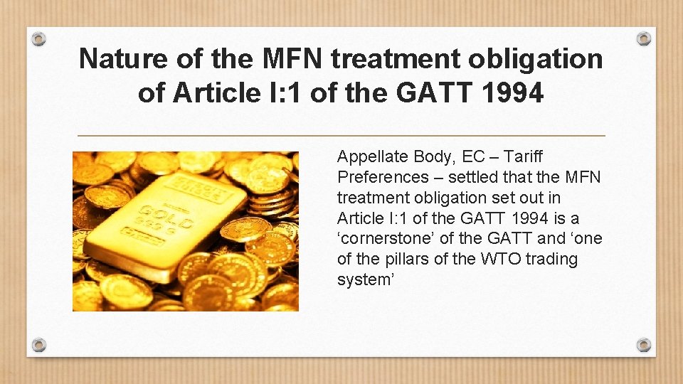 Nature of the MFN treatment obligation of Article I: 1 of the GATT 1994