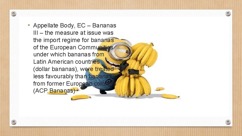  • Appellate Body, EC – Bananas III – the measure at issue was