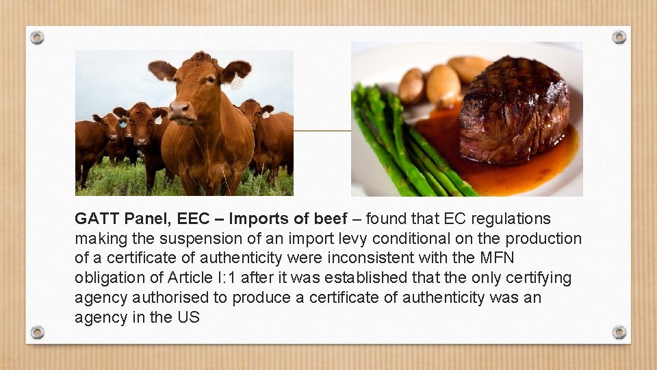 GATT Panel, EEC – Imports of beef – found that EC regulations making the