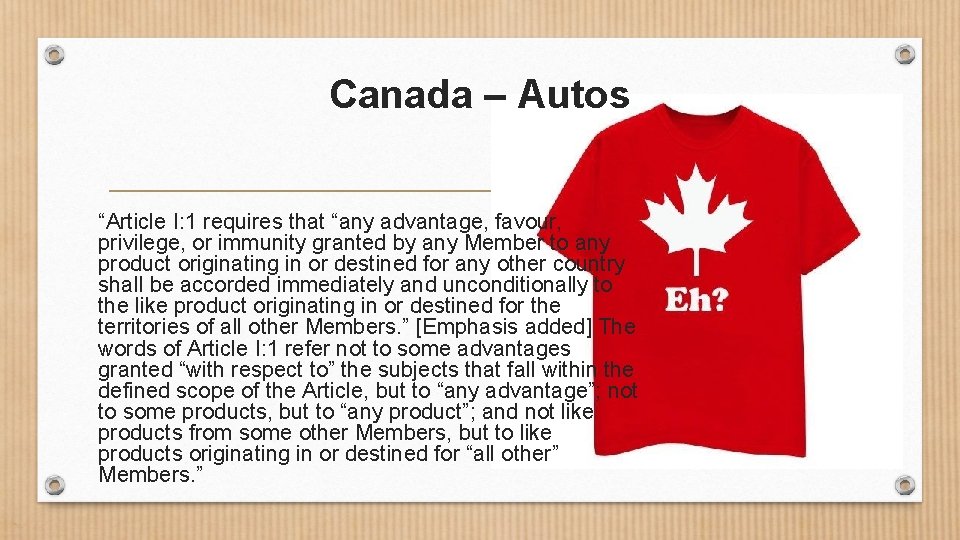 Canada – Autos “Article I: 1 requires that “any advantage, favour, privilege, or immunity