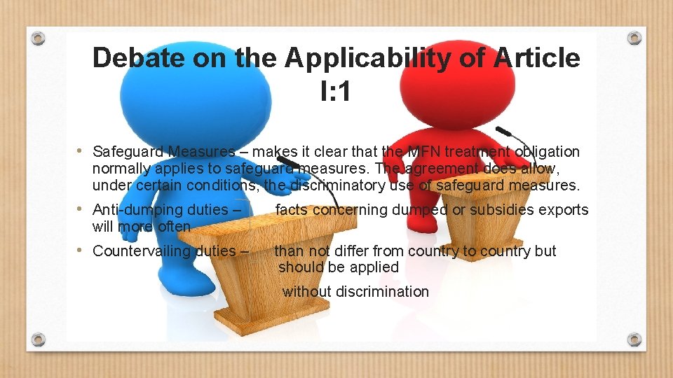 Debate on the Applicability of Article I: 1 • Safeguard Measures – makes it