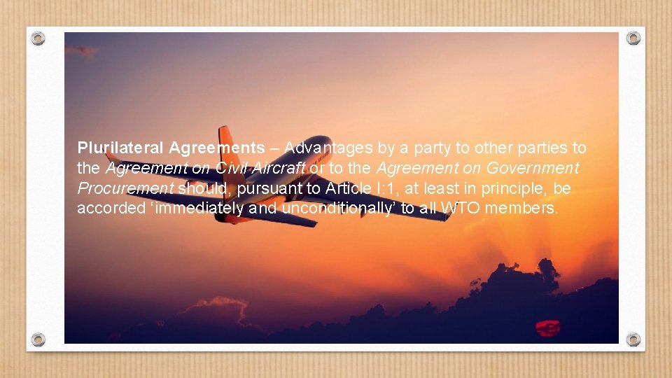 Plurilateral Agreements – Advantages by a party to other parties to the Agreement on