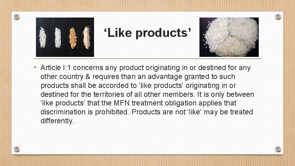 ‘Like products’ • Article I: 1 concerns any product originating in or destined for ‘Like products’ • Article I: 1 concerns any product originating in or destined for