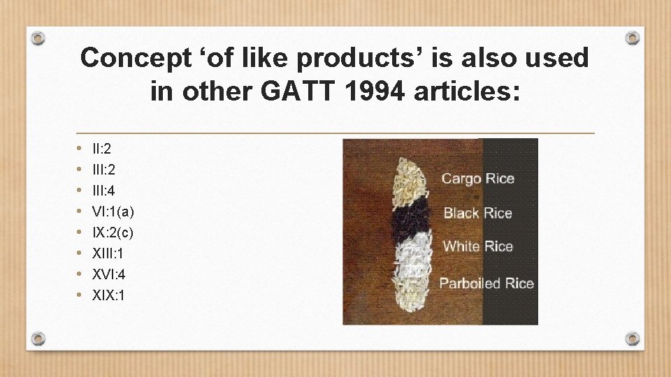 Concept ‘of like products’ is also used in other GATT 1994 articles: • • Concept ‘of like products’ is also used in other GATT 1994 articles: • •
