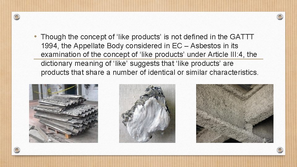  • Though the concept of ‘like products’ is not defined in the GATTT