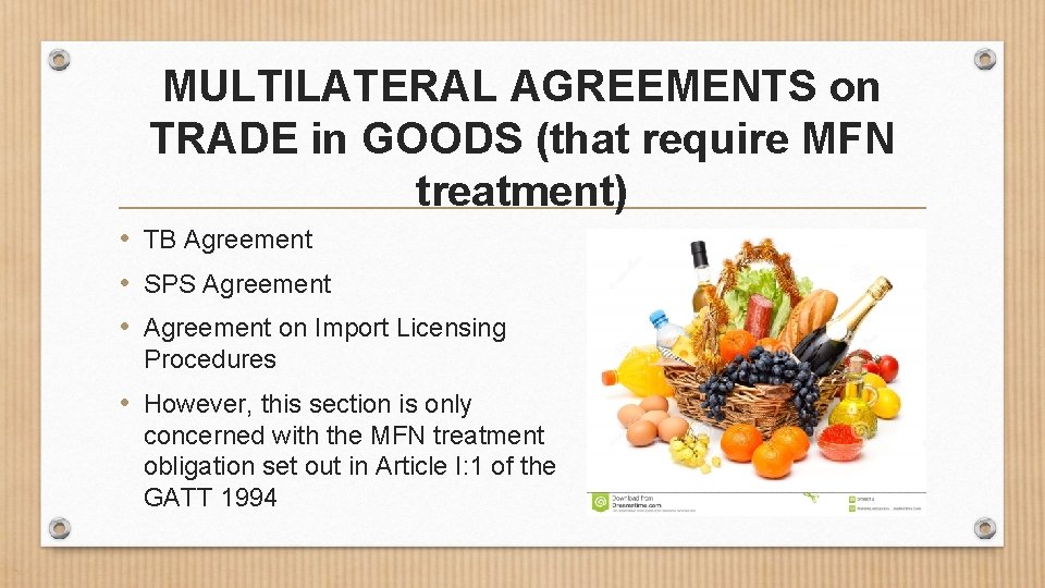 MULTILATERAL AGREEMENTS on TRADE in GOODS (that require MFN treatment) • TB Agreement •