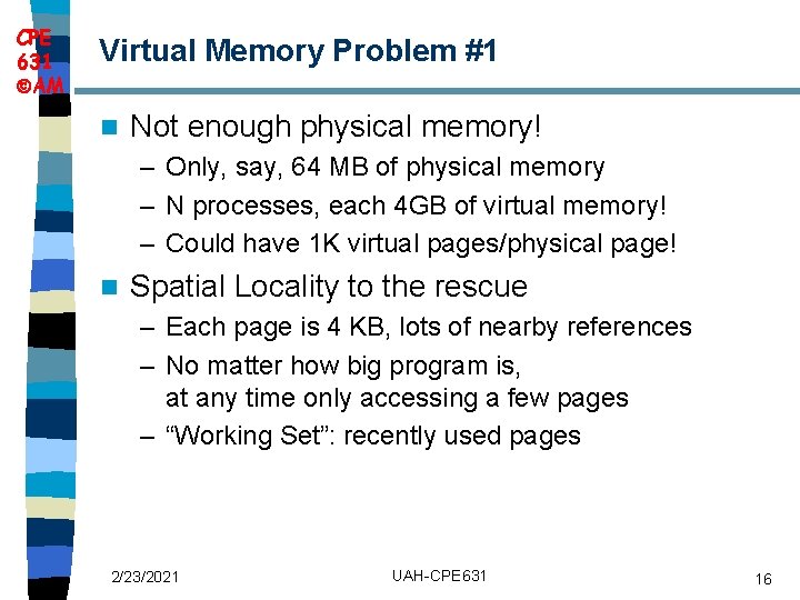 CPE 631 AM Virtual Memory Problem #1 n Not enough physical memory! – Only,
