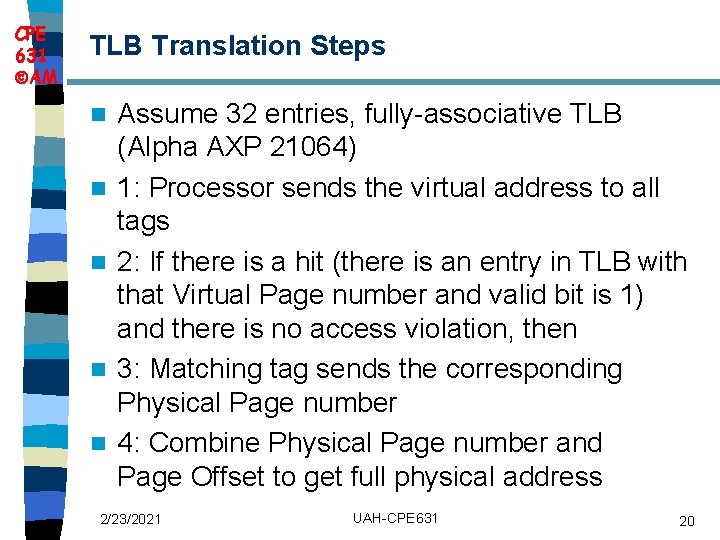 CPE 631 AM TLB Translation Steps n n n Assume 32 entries, fully-associative TLB