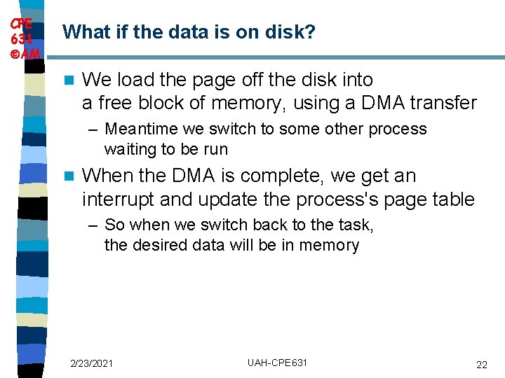 CPE 631 AM What if the data is on disk? n We load the