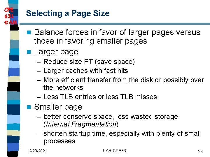 CPE 631 AM Selecting a Page Size Balance forces in favor of larger pages