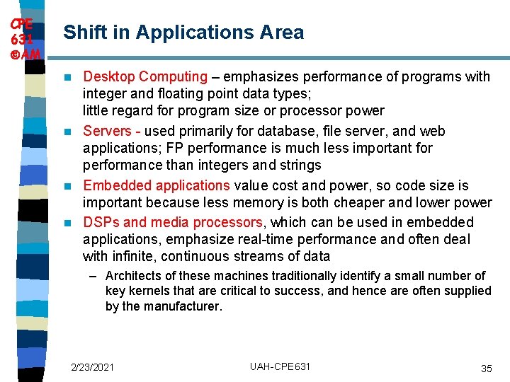 CPE 631 AM Shift in Applications Area Desktop Computing – emphasizes performance of programs