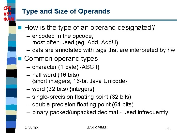 CPE 631 AM Type and Size of Operands n How is the type of