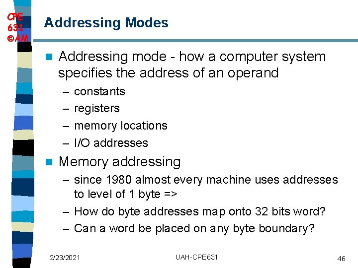 CPE 631 AM Addressing Modes n Addressing mode - how a computer system specifies