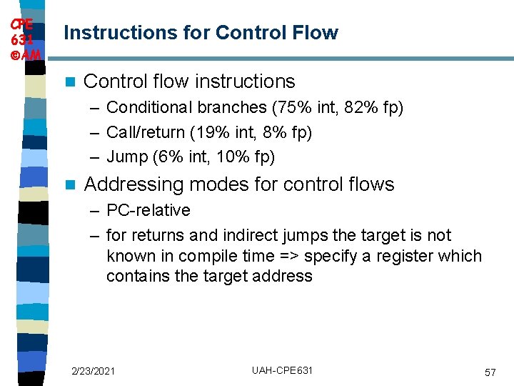 CPE 631 AM Instructions for Control Flow n Control flow instructions – Conditional branches