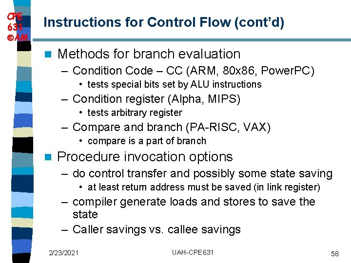 CPE 631 AM Instructions for Control Flow (cont’d) n Methods for branch evaluation –