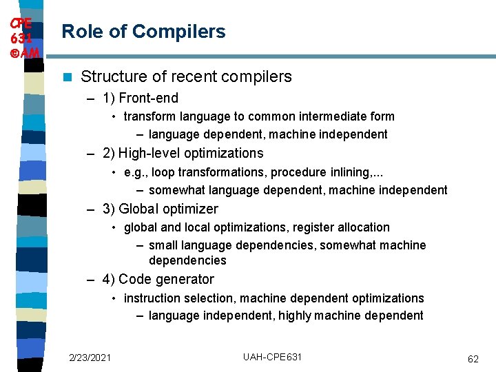 CPE 631 AM Role of Compilers n Structure of recent compilers – 1) Front-end