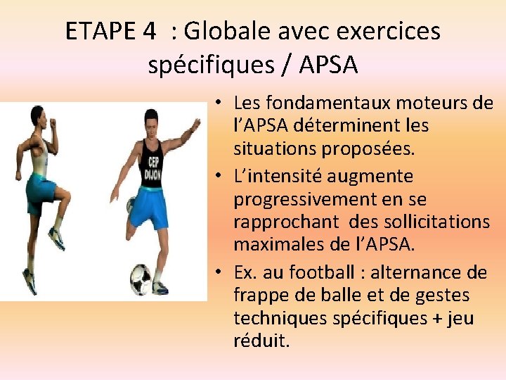 ETAPE 4 : Globale avec exercices spécifiques / APSA • Les fondamentaux moteurs de