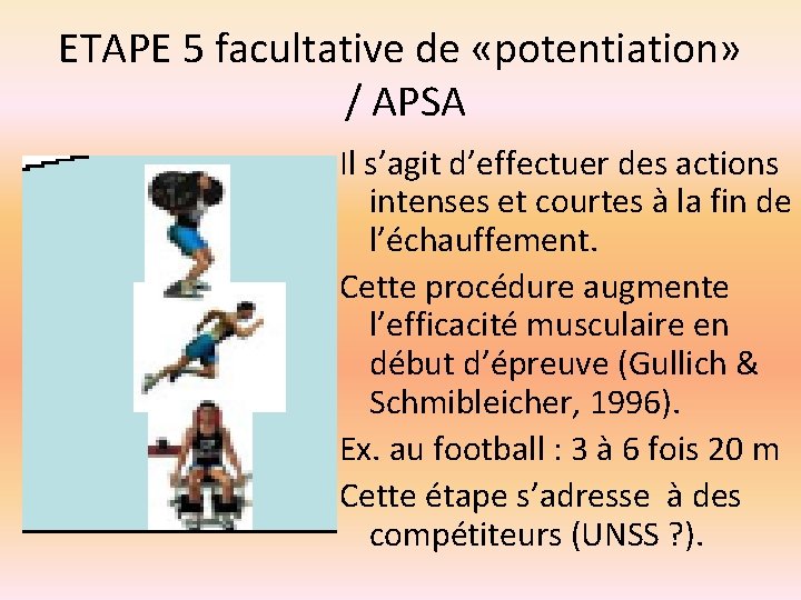 ETAPE 5 facultative de «potentiation» / APSA Il s’agit d’effectuer des actions intenses et