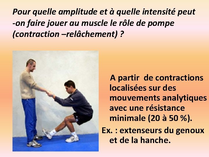 Pour quelle amplitude et à quelle intensité peut -on faire jouer au muscle le