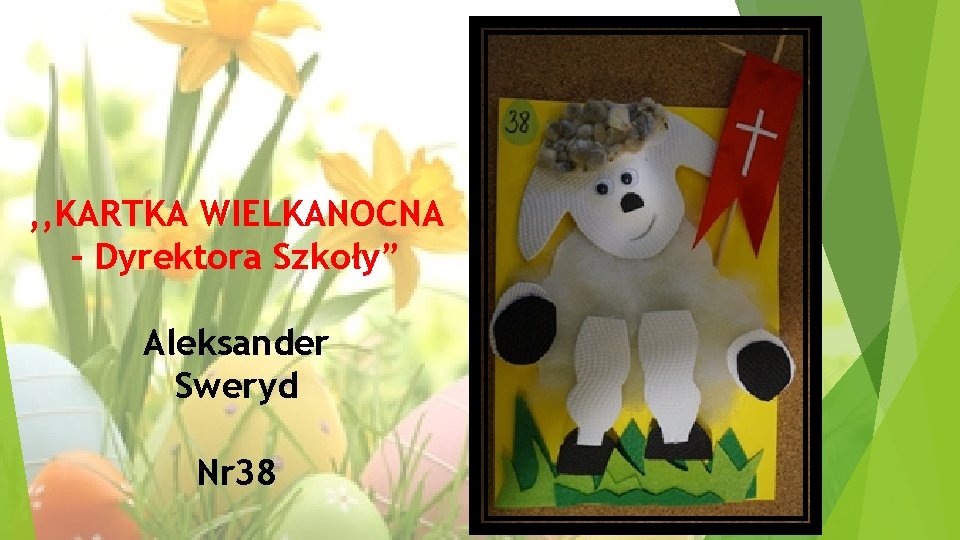 , , KARTKA WIELKANOCNA – Dyrektora Szkoły” Aleksander Sweryd Nr 38 