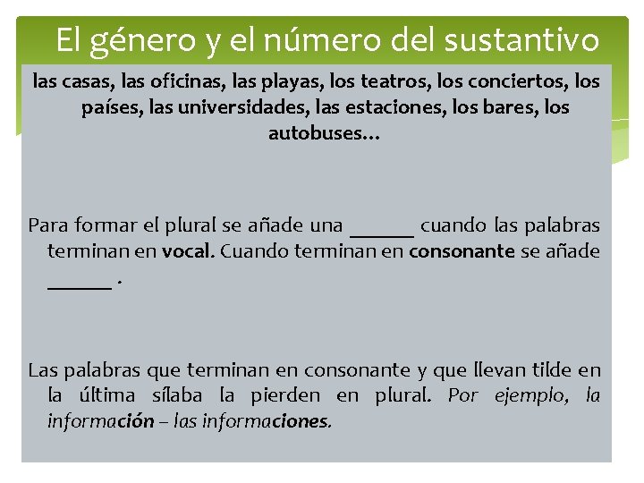 El género y el número del sustantivo las casas, las oficinas, las playas, los El género y el número del sustantivo las casas, las oficinas, las playas, los