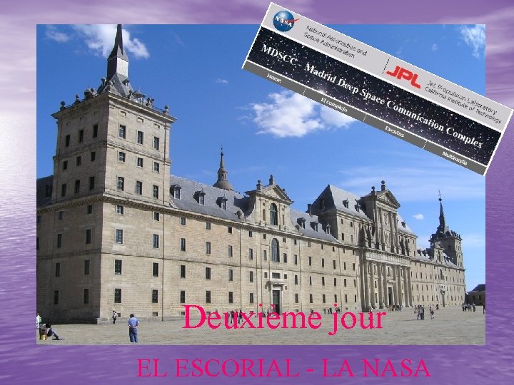 Deuxième jour EL ESCORIAL - LA NASA 