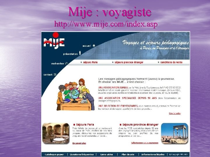 Mije : voyagiste http: //www. mije. com/index. asp 