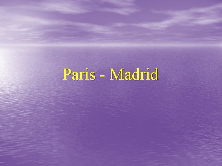 Paris - Madrid 