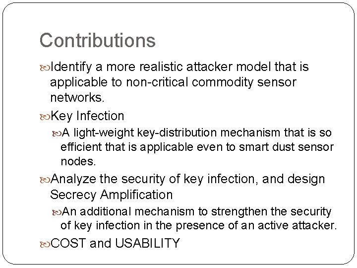 Contributions Identify a more realistic attacker model that is applicable to non-critical commodity sensor