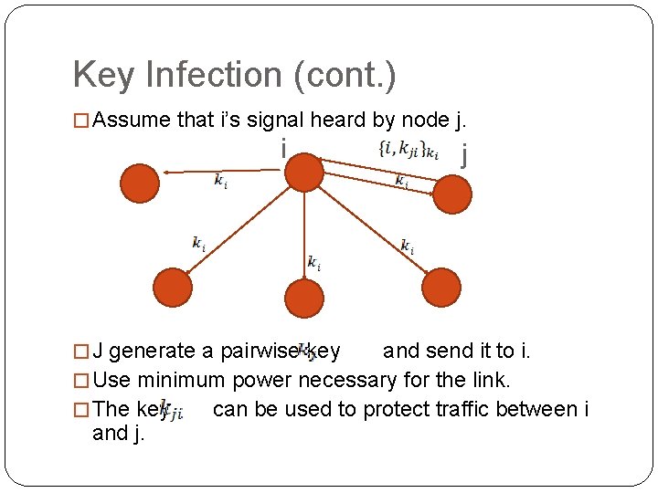 Key Infection (cont. ) � Assume that i’s signal heard by node j. i
